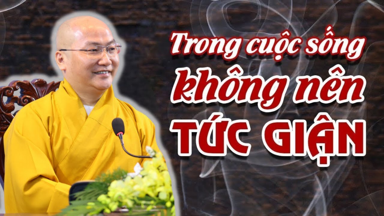 Cách Kiềm Chế Và Làm Chủ Cơn Nóng Giận Hiệu Quả Qua 5 Cách Này - Thích Phước Tiến Thuyết Pháp