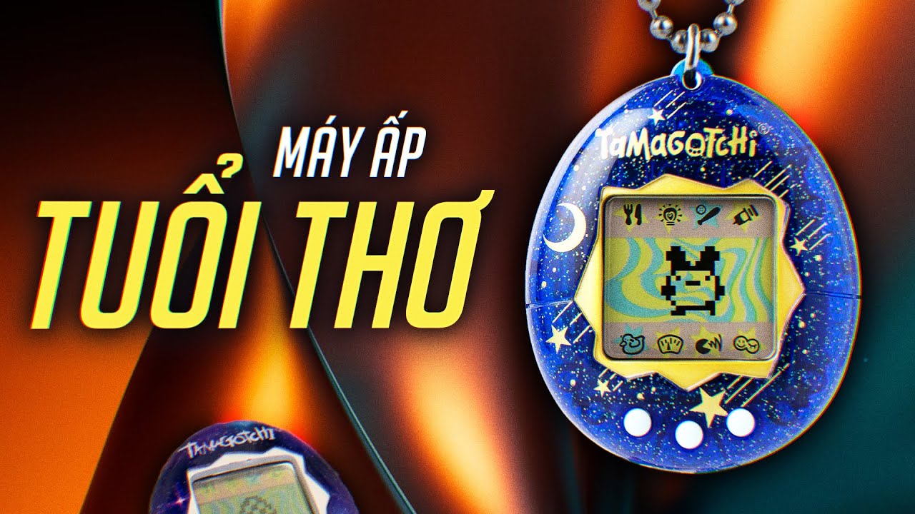 SỰ KỲ DIỆU CỦA MÁY NUÔI THÚ ẢO TAMAGOTCHI