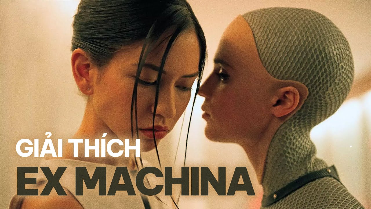 EX MACHINA: Phim SIÊU HACK NÃO về TRÍ TUỆ NHÂN TẠO