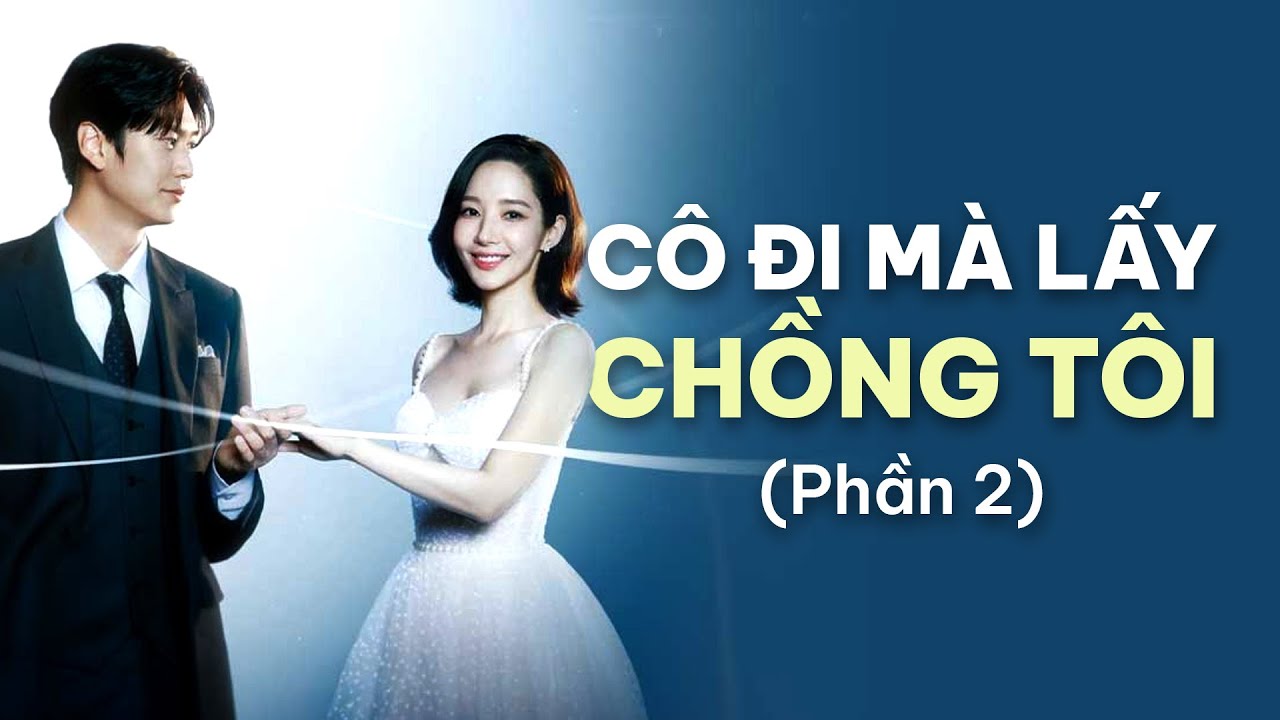 TẤT TẦN TẬT MARRY MY HUSBAND (Phần cuối)