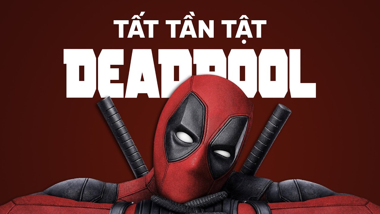 Hành trình của DEADPOOL trước DEADPOOL & WOLVERINE