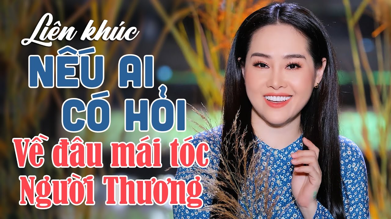 Nếu Ai Có Hỏi, Về Đâu Mái Tóc Người Thương - 20 Ca Khúc Bolero Hay Nhất NGHE ĐI NGHE LẠI KHÔNG CHÁN