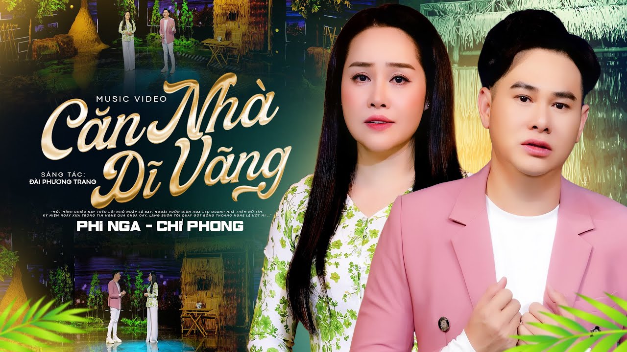 Căn Nhà Dĩ Vãng - Phi Nga Ft. Vũ Chí Phong | MV Song Ca Bolero Mới Nhất