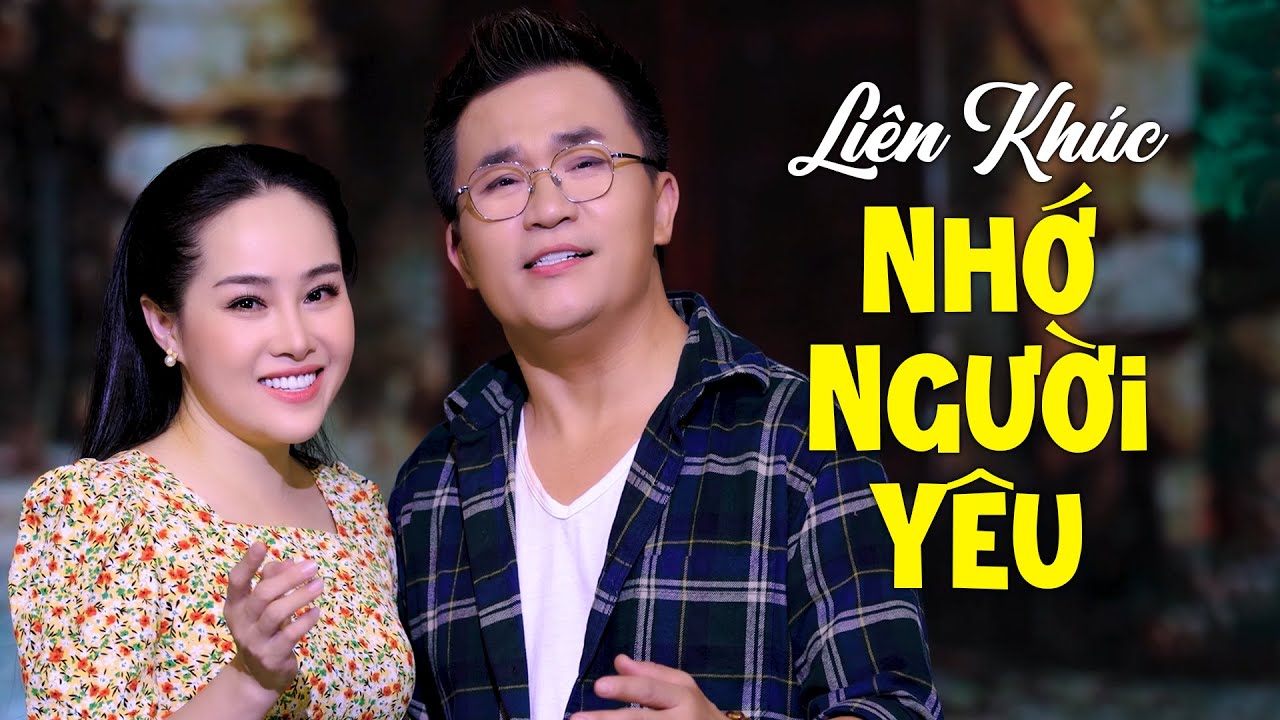 Liên Khúc Nhớ Người Yêu, Xa Người Mình Yêu - Ca Nhạc Trữ Tình Hay Nhất Nghe Là Mê Mẩn