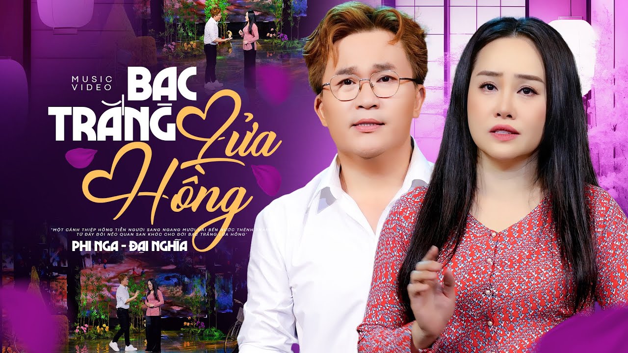 Bạc Trắng Lửa Hồng - Song Ca Phi Nga, Đại Nghĩa (Official MV)