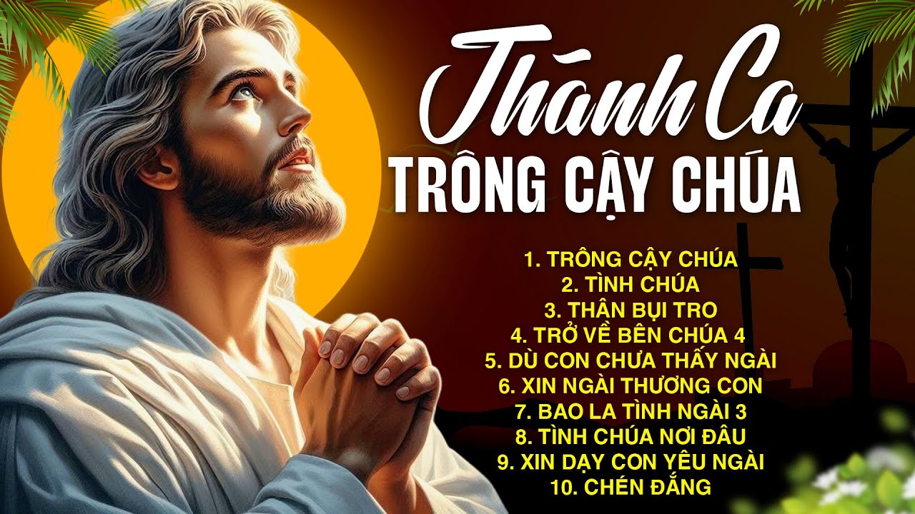 Con Luôn Trông Cậy Chúa - Nhạc Thánh Ca Công Giáo Chọn Lọc Hay Nhất 2024 - Nghe Để Tạ Ơn Thiên Chúa