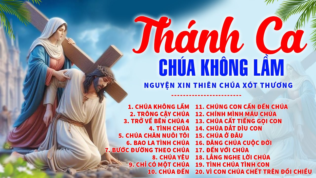 Nhạc Thánh Ca Chọn Lọc Hay Nhất Hiện Nay | CHÚA KHÔNG LẦM | Những Bài Hát Về Chúa Tuyển Chọn