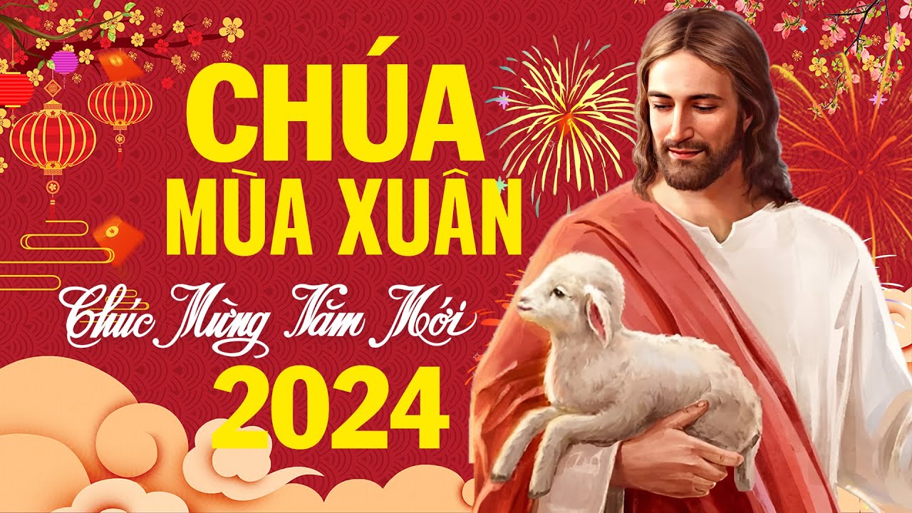 Nhạc Thánh Ca Mùa Xuân 2024 - Chúc Mừng Năm Mới 2024 | LK Chúa Mùa Xuân, Xuân Ca, Chúa Xuân