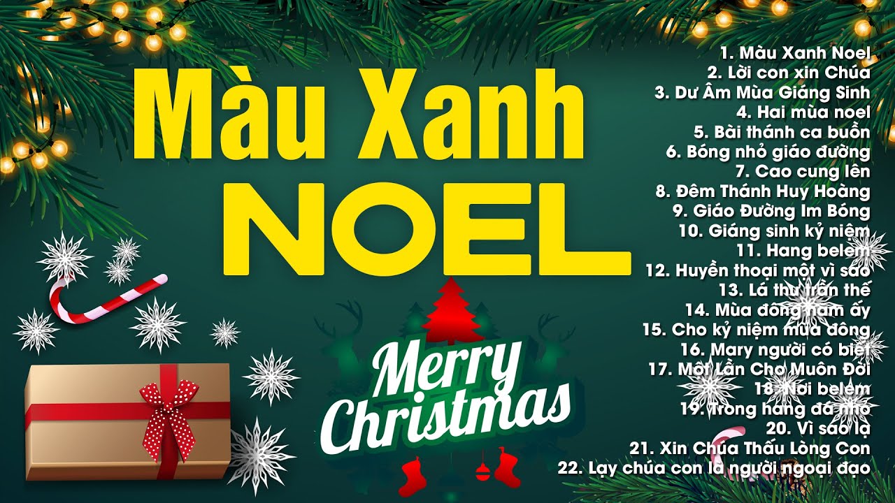 15 Bài Nhạc Giáng Sinh Xưa Hay Nhất - Màu Xanh Noel - Liên Khúc Nhạc Noel Hải Ngoại Bất Hủ Kinh Điển