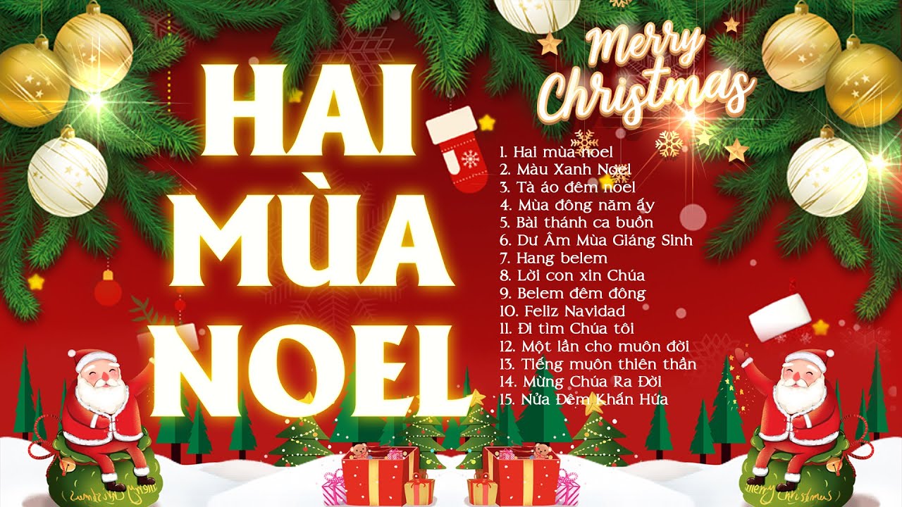 Hai Mùa Noel, Nhạc Noel Xưa Hay Nhất 2024 - TOP 50 Bài Nhạc GIÁNG SINH XƯA Bất Hủ Nghe Ấm Áp An Lành