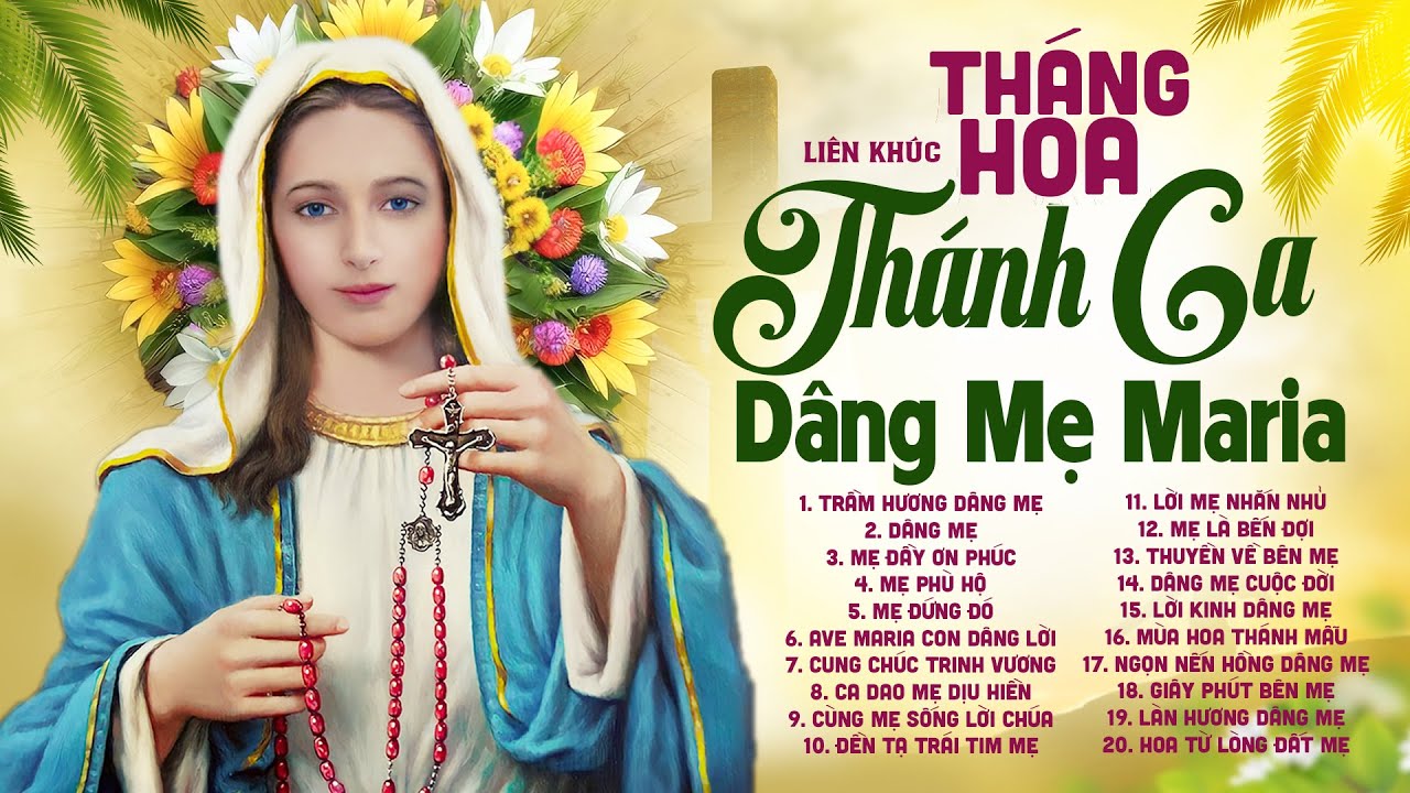 Thánh Ca Tháng Hoa Dâng Mẹ Maria - Trầm Hương Dâng Mẹ - Thánh Ca Dâng Đức Mẹ Maria Hay Nhất 2024