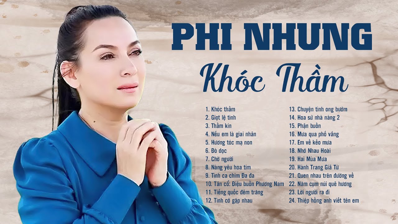 Phi Nhung Chọn Lọc 2024 - Những Tình Khúc Bất Hủ Của Ca Sĩ Phi Nhung - Khóc Thầm