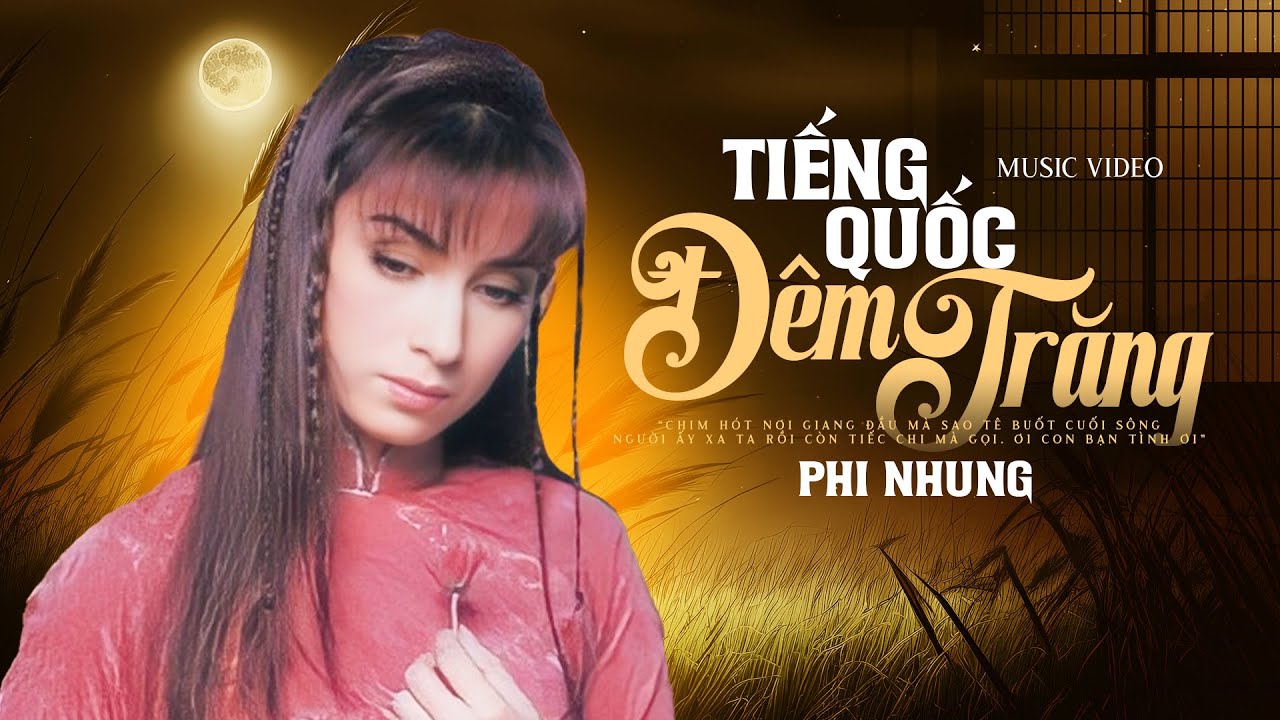 BÀI HÁT AI NGHE CŨNG MUỐN KHÓC - Tiếng Quốc Đêm Trăng - Phi Nhung