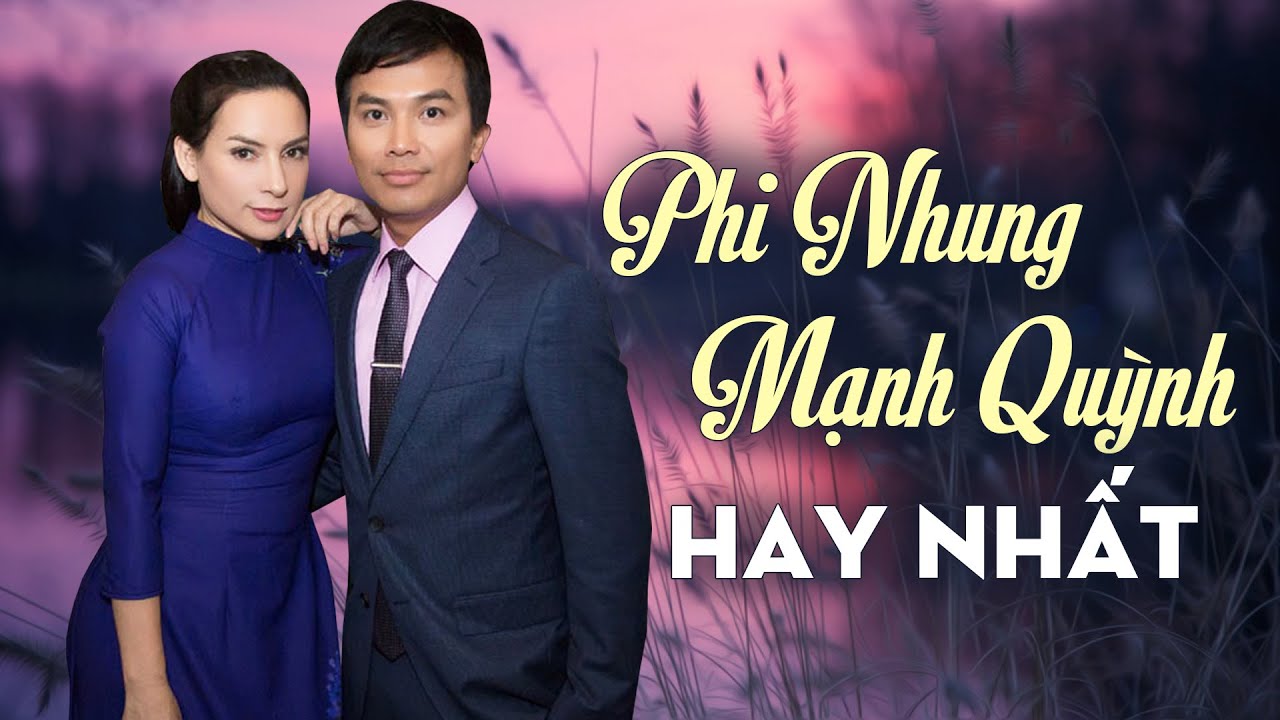 Liên Khúc Nhạc Phi Nhung Mạnh Quỳnh Hay Nhất 2024 - Phi Nhung Mạnh Quỳnh Hay Nhất Mọi Thời Đại