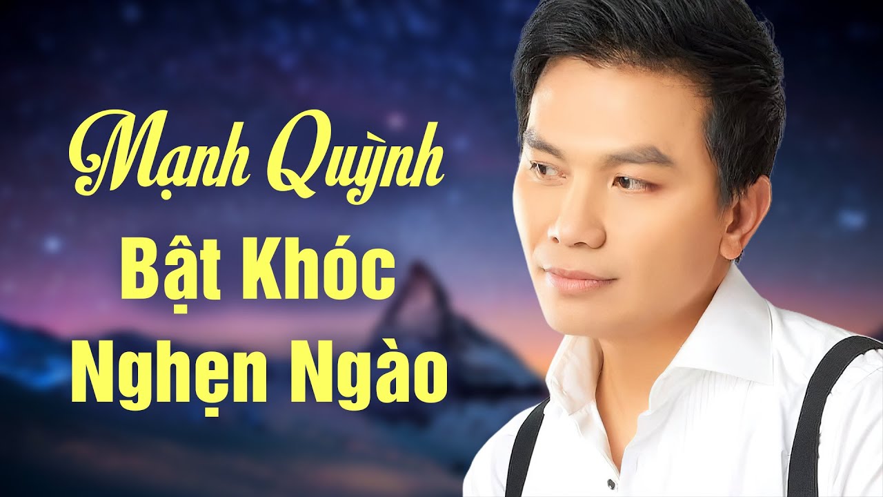 Mạnh Quỳnh Bật Khóc Nghẹn Ngào Đau Xót Nhớ Phi Nhung - Nhạc Mạnh Quỳnh Hay Nhất Mọi Thời Đại