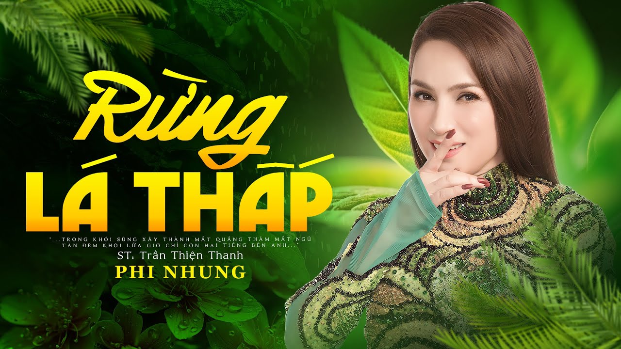 Liên Khúc RỪNG LÁ THẤP - PHI NHUNG | Tiếng Hát Để Đời Chinh Phục Triệu Người Nghe