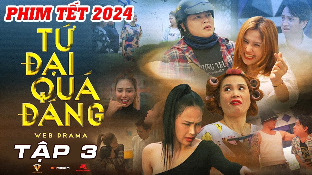 Tứ Tại Qúa Đáng - Tập 3 | Phim Hài Tết 2024