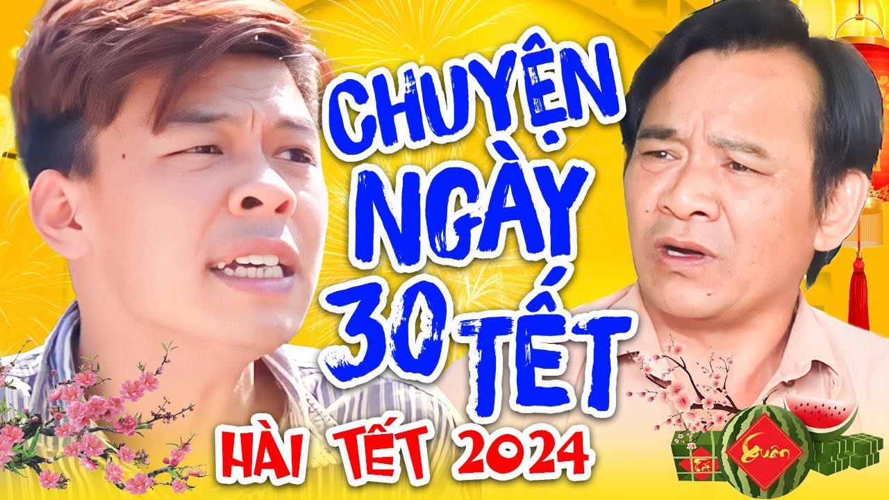 Hài Tết 2024 | CHUYỆN NGÀY 30 TẾT | Phim Hài Quang Tèo, Trung Ruồi Mới Hay Nhất 2024