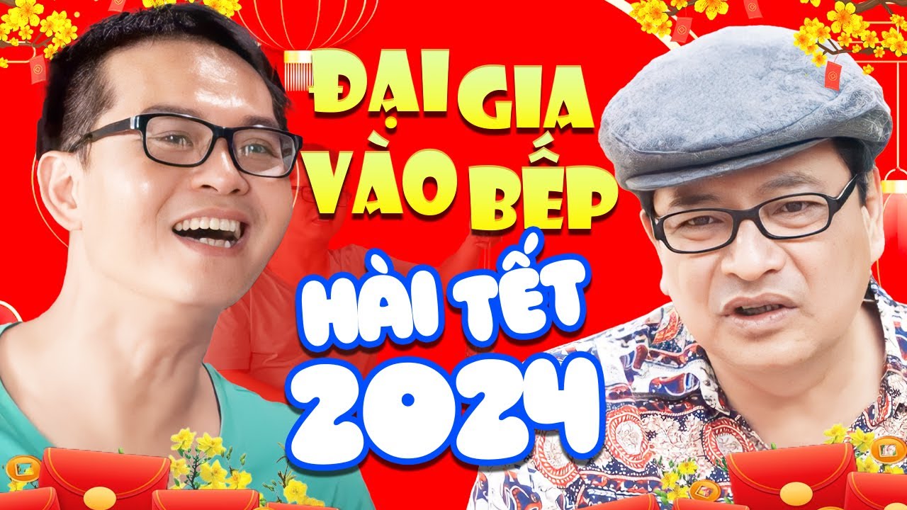 Hài Tết 2024 | Trung Hiếu, Quốc Anh | Đại Gia Vào Bếp Full HD | Phim Hài Tết Mới Nhất 2024