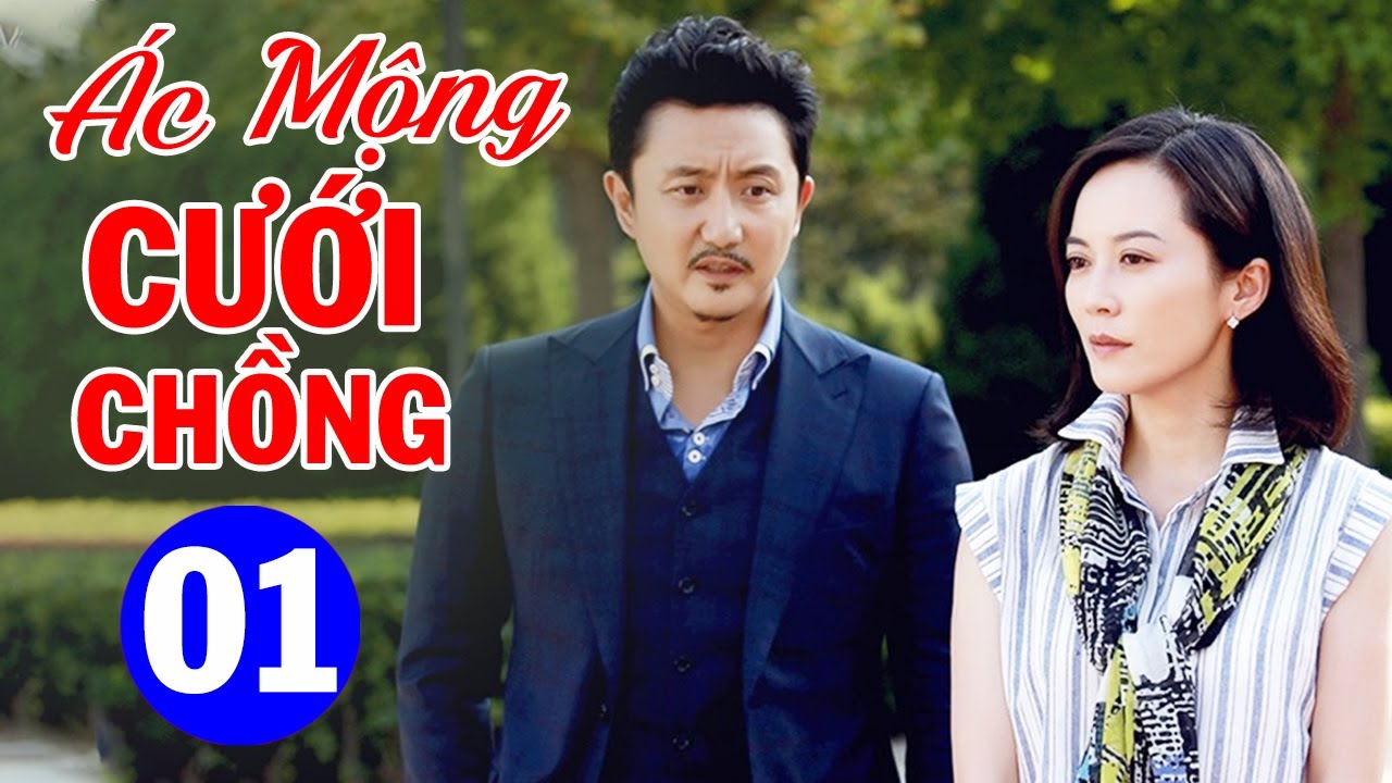 Ác Mộng Cưới Chồng - Tập 1 | Phim Bộ Tình Cảm Trung Quốc Mới Hay Nhất | Lồng Tiếng