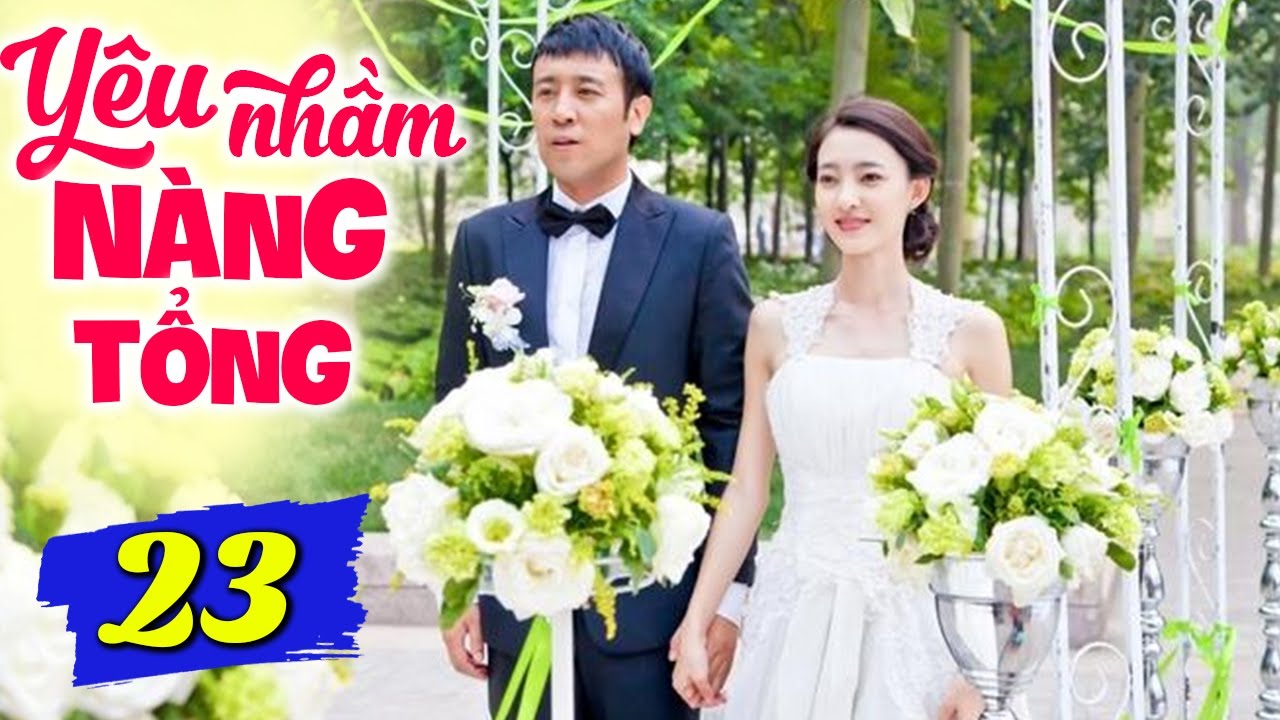 Yêu Nhầm Nàng Tổng - Tập 23 | Phim Tình Cảm Trung Quốc Mới Hay Nhất 2024 | Thuyết Minh