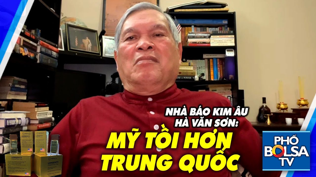 Kim Âu Hà Văn Sơn: Mỹ tồi hơn Trung Quốc