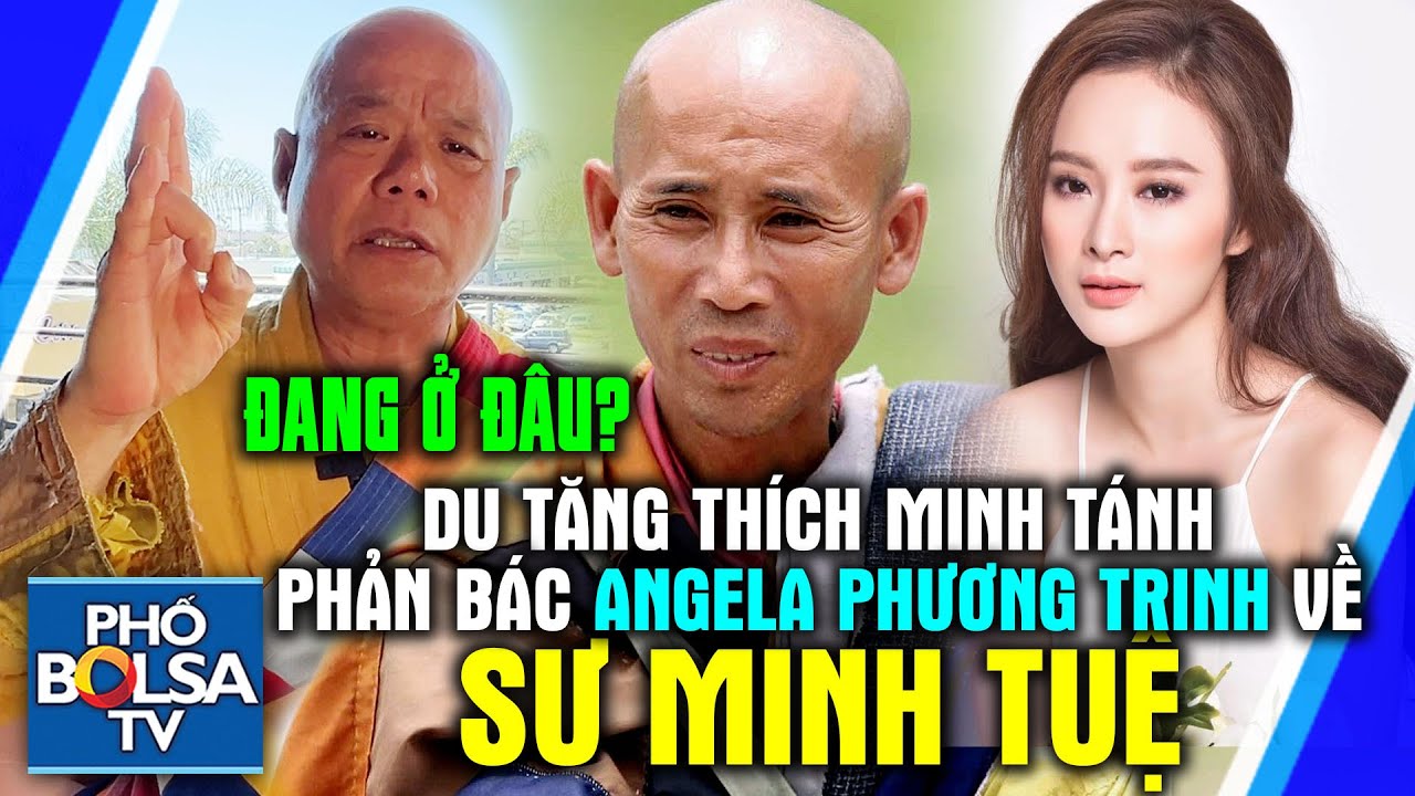 LIVE: Sư Minh Tuệ đang ở đâu? Du tăng Thích Minh Tánh phản biện Angela Phương Trinh về sư Minh Tuệ