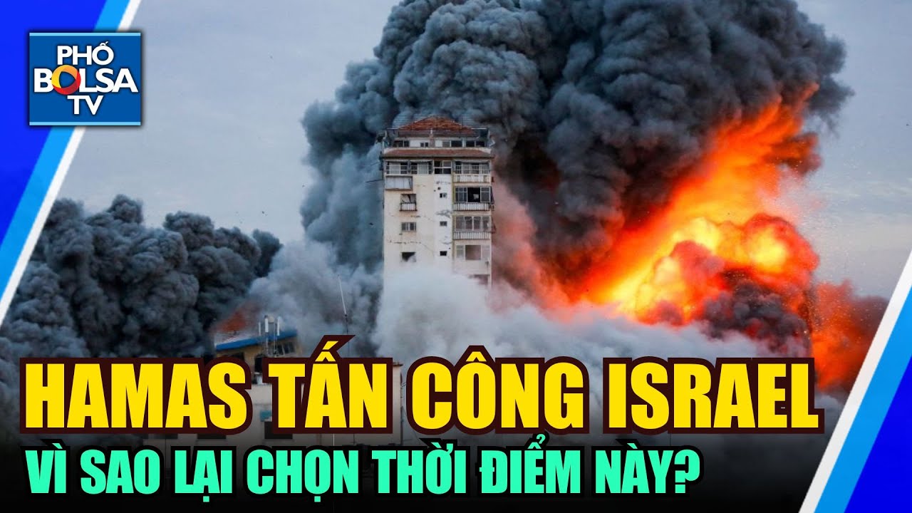 Vì sao Hamas chọn tấn công Israel vào lúc này?