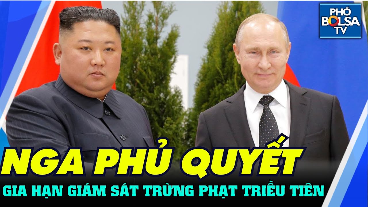 Thế giới nổi bật: Nga dùng quyền phủ quyết ngăn Liên Hợp Quốc giám sát trừng phạt Triều Tiên