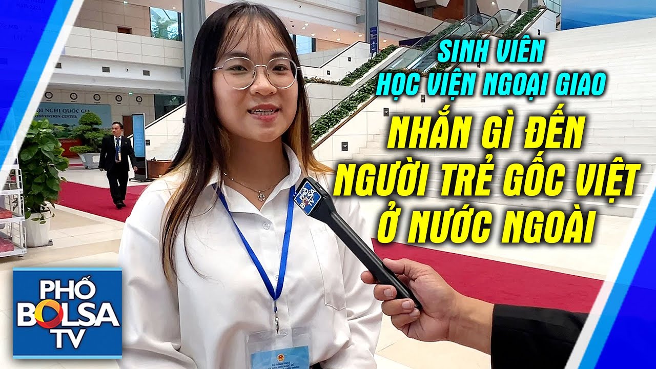 Nữ sinh Truyền thông Quốc tế, Học viện Ngoại Giao nói gì với những bạn trẻ gốc Việt ở nước ngoài?