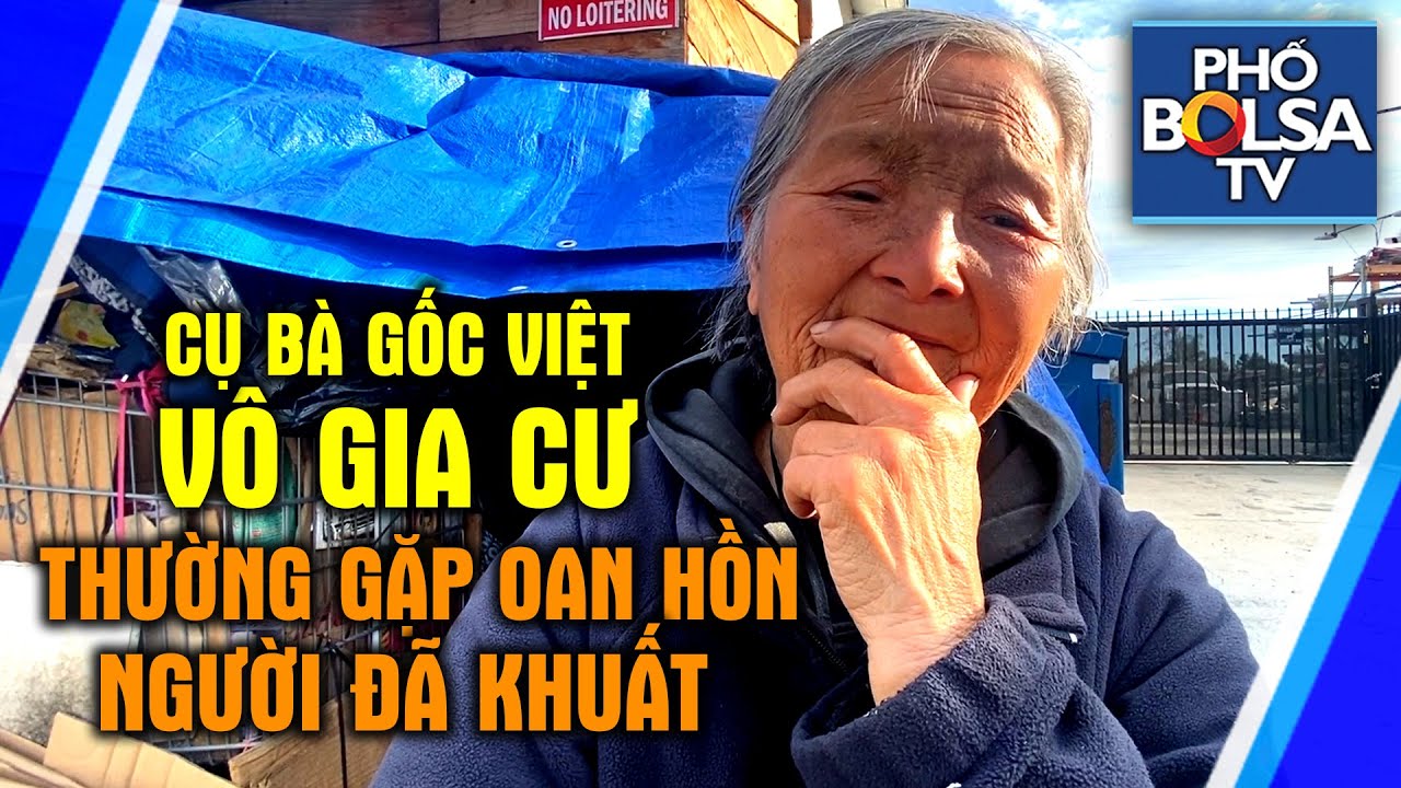 Cụ bà gốc Việt vô gia cư, ko giấy tờ, ko thích ở chỗ chính phủ, thường gặp oan hồn, muốn về Canada