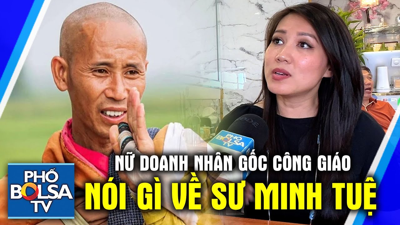 Nữ doanh nhân gốc Công Giáo ở Mỹ nói về sư Minh Tuệ: "Thầy đã cảm thông được rất nhiều người".