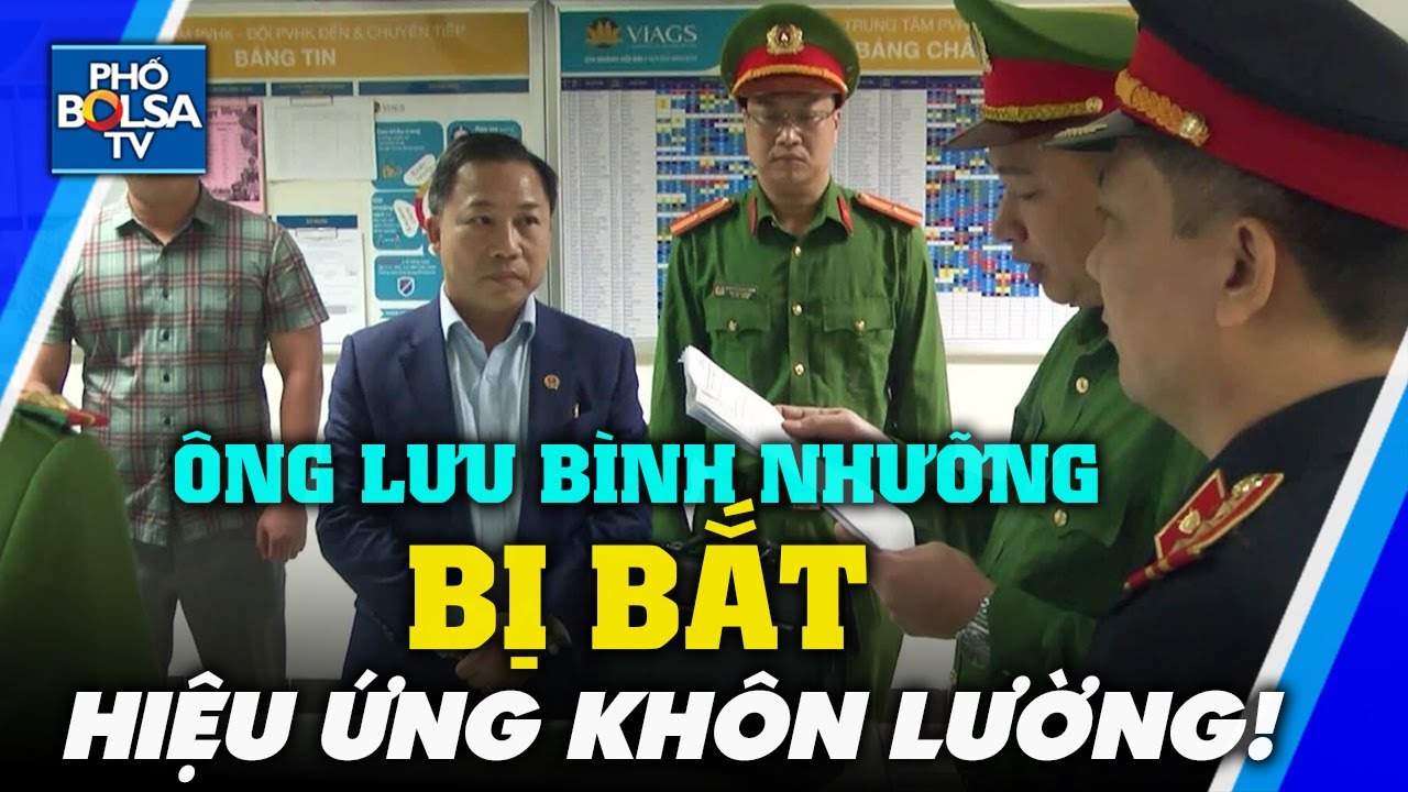 Ông Lưu Bình Nhưỡng bị bắt: Không quá bất ngờ nhưng hiệu ứng khôn lường