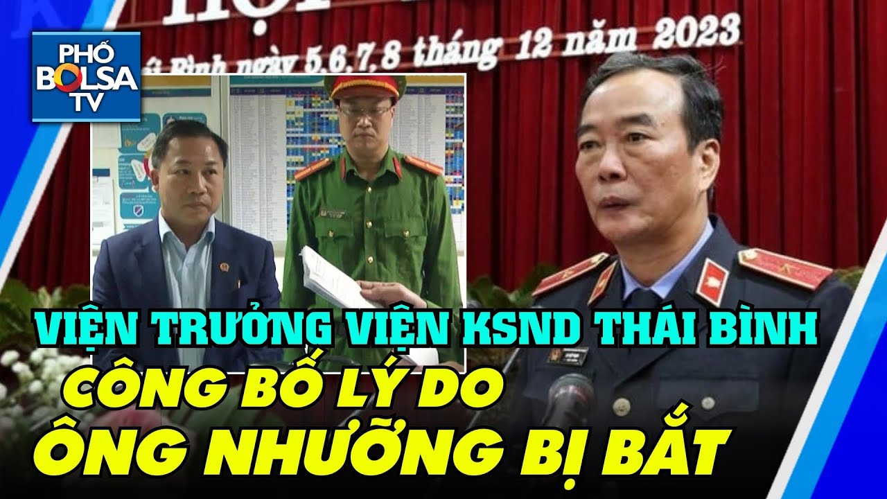 Viện trưởng Viện KSND Thái Bình công khai lý do Ông Lưu Bình Nhưỡng bị bắt