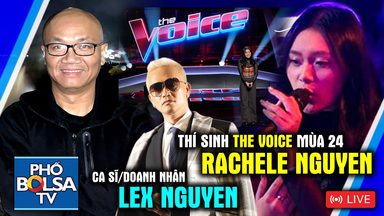 LIVE: Trò chuyện với thí sinh The Voice mùa 24 Rachele Nguyễn và ca sĩ/doanh nhân LEX Nguyễn