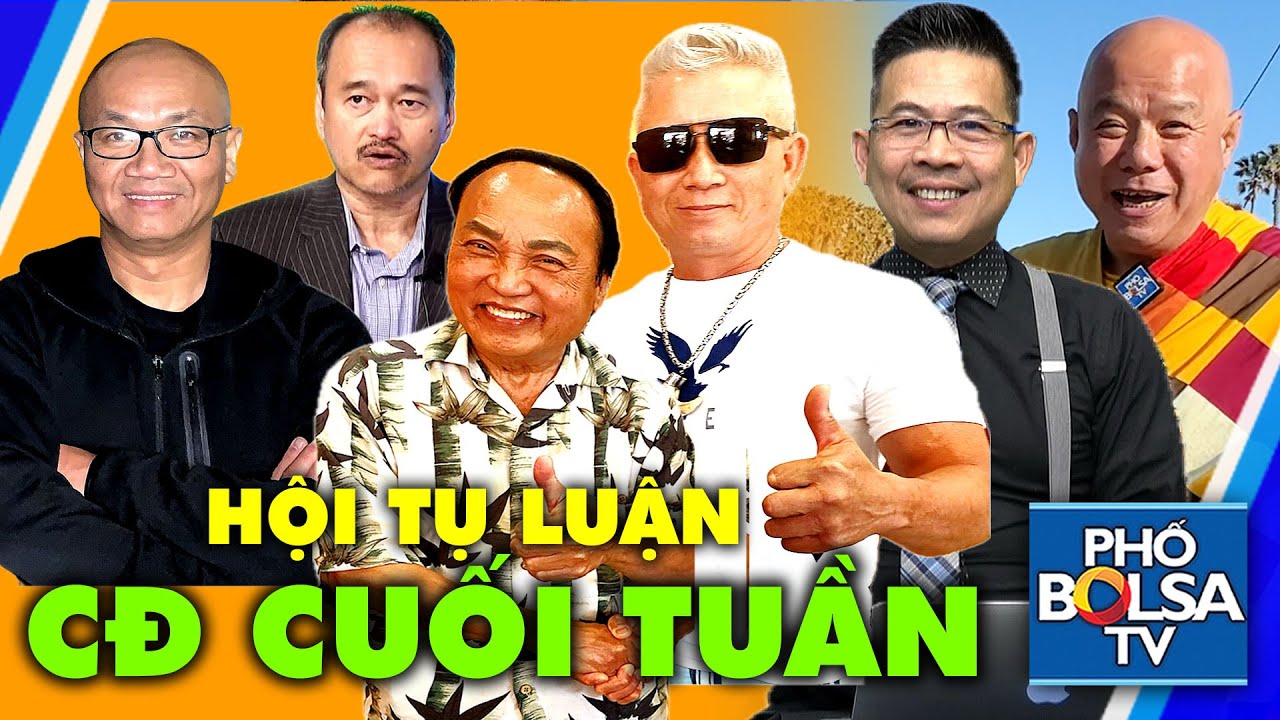 LIVE - HỘI TỤ LUẬN CUỐI TUẦN: Gặp gỡ người từ xa tới, nói chuyện cộng đồng, nước Mỹ, VN, thế giới