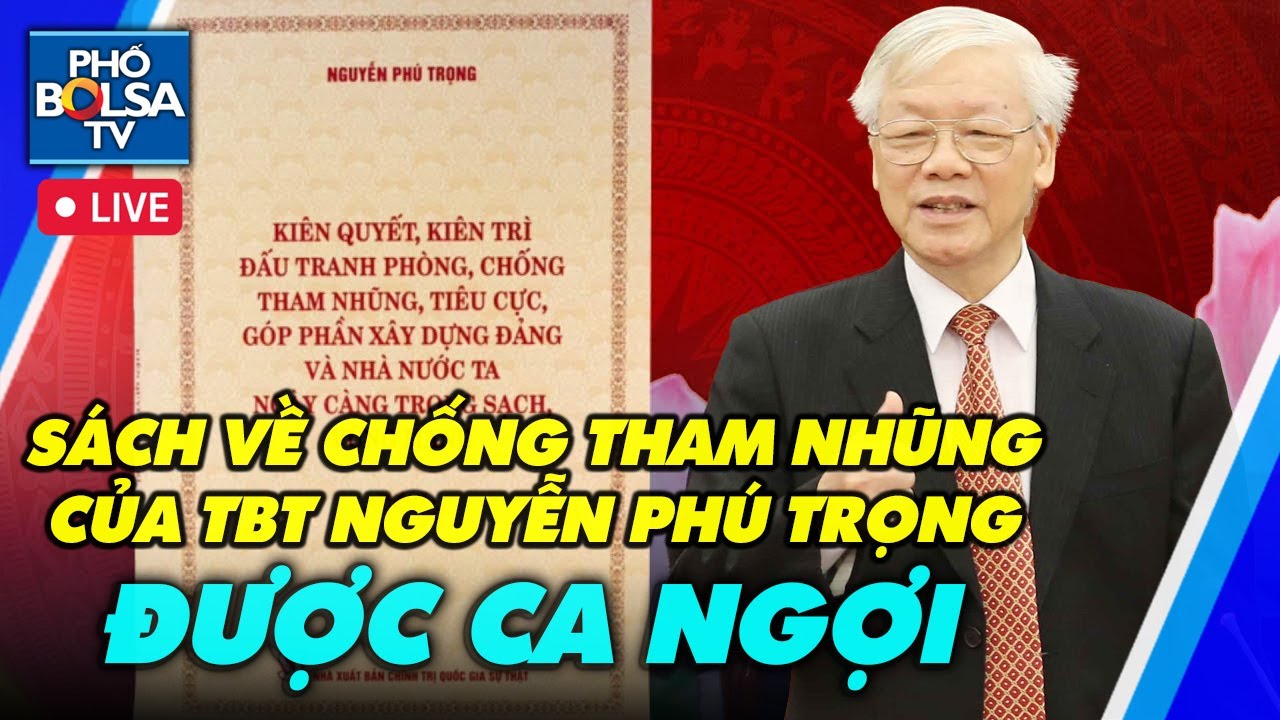 Sách về chống tham nhũng của TBT Nguyễn Phú Trọng được ca ngợi / Thông điệp từ tình hình Biển Đông