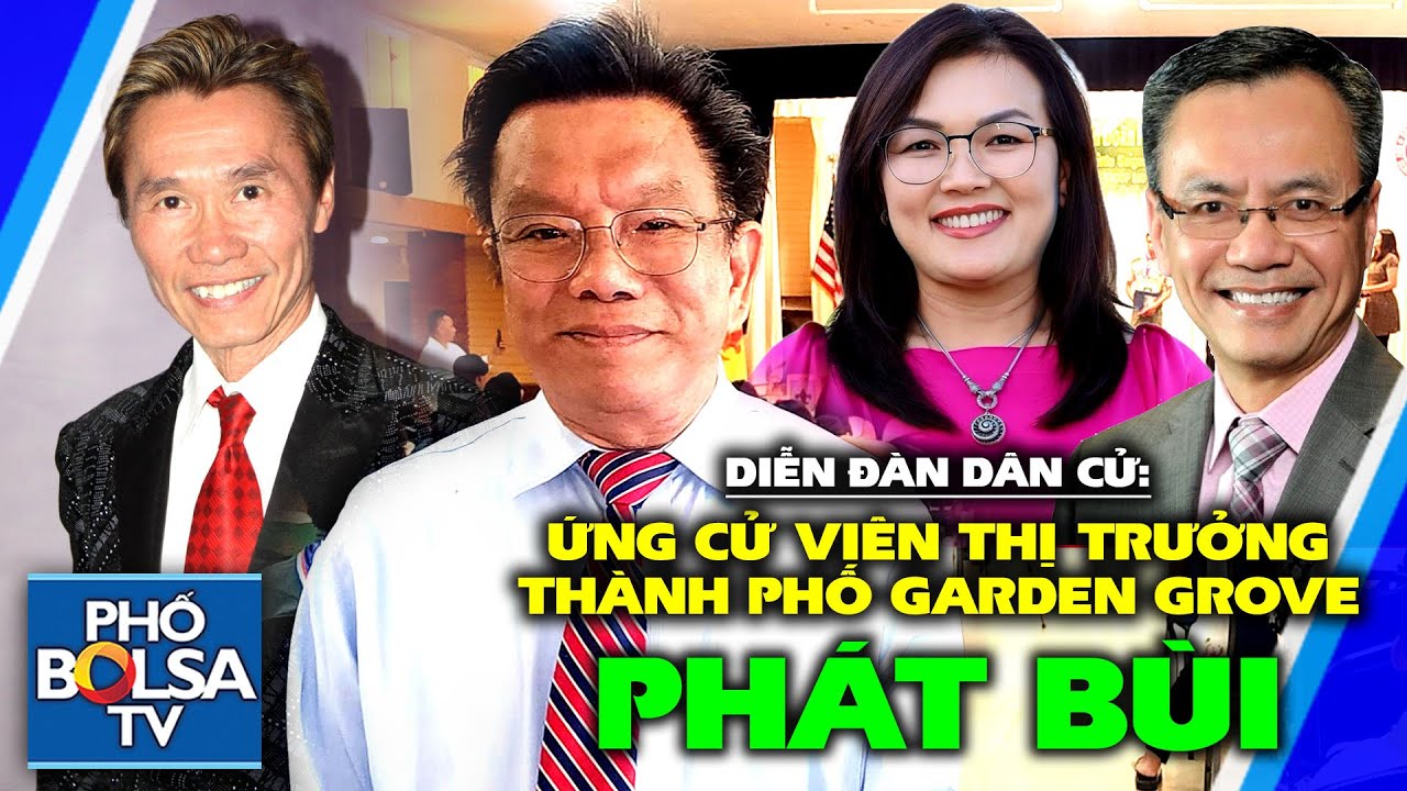 Ứng cử viên Thị trưởng TP Garden Grove Phát Bùi: Vận động tranh cử, phang thẳng đối thủ