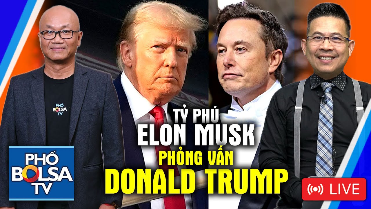 LIVE: Tỷ phú Elon Musk phỏng vấn Cựu Tổng thống Trump: Nóng nhất! Đang được trông đợi nhiều nhất!