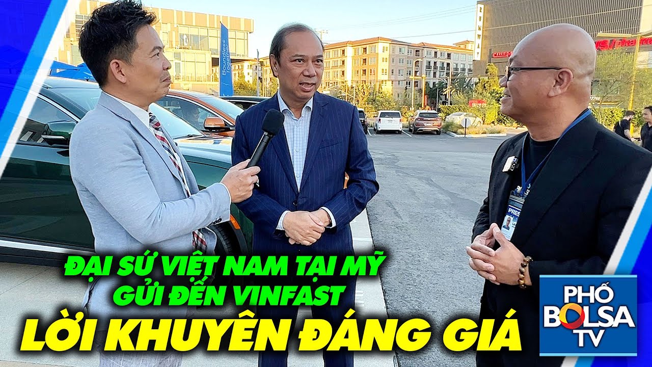 ĐS VN tại Mỹ Nguyễn Quốc Dũng: "VinFast cần phải thu phục thêm trái tim của chính người Mỹ gốc Việt"