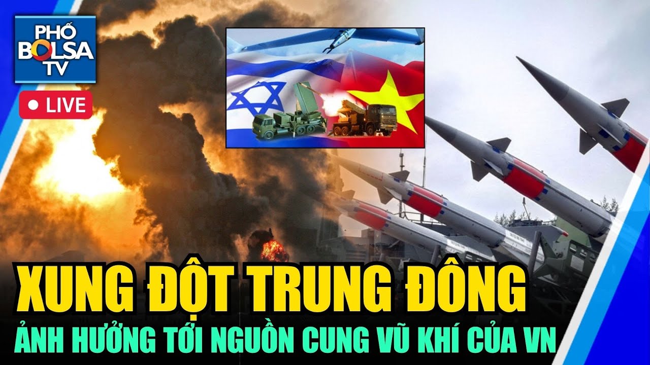 Xung đột Trung Đông ảnh hưởng gì tới nguồn cung vũ khí của VN? / CTN Võ Văn Thưởng sắp sang thăm TQ