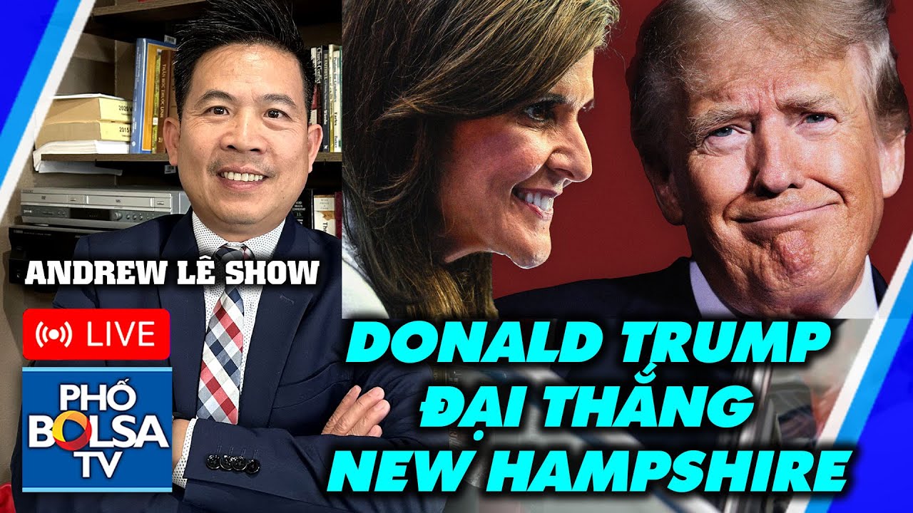 ANDREW LÊ SHOW: Bình luận sâu - Donald Trump thắng lớn bầu cử New Hampshire