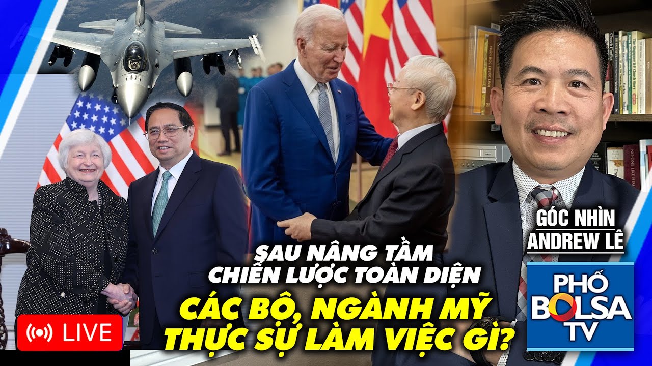 GÓC NHÌN ANDREW: Sau khi nâng tầm Đối tác Chiến Lược Toàn Diện, các bộ ngành Mỹ tiến hành những gí?