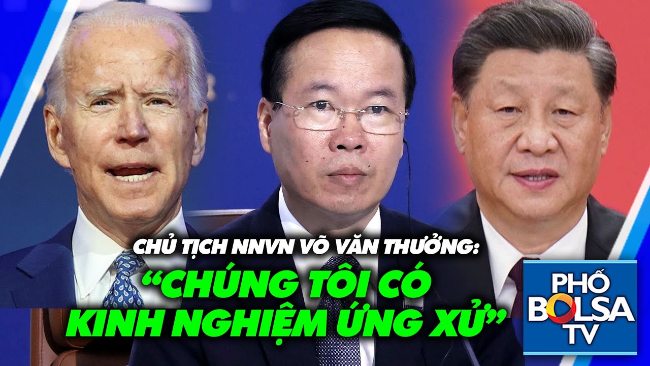 Chủ tịch VN Võ Văn Thưởng trả lời câu hỏi khó: Đứng giữa tranh chấp giữa Mỹ và TQ, Việt Nam làm gì?