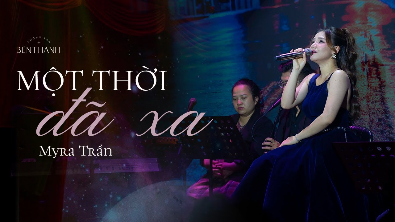 Một Thời Đã Xa - Myra Trần | Live at #phongtrabenthanh