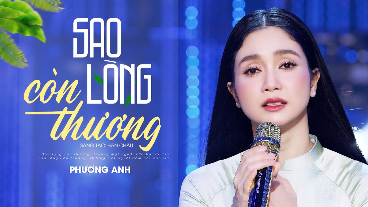 Sao Lòng Còn Thương - Phương Anh | St: Hàn Châu | Trữ Tình Bolero Mới Nhất 2024