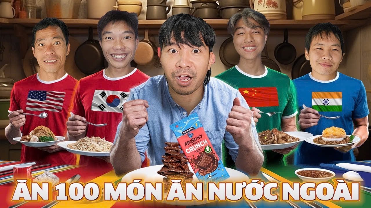 Ăn 100 Món Ăn Nước Ngoài