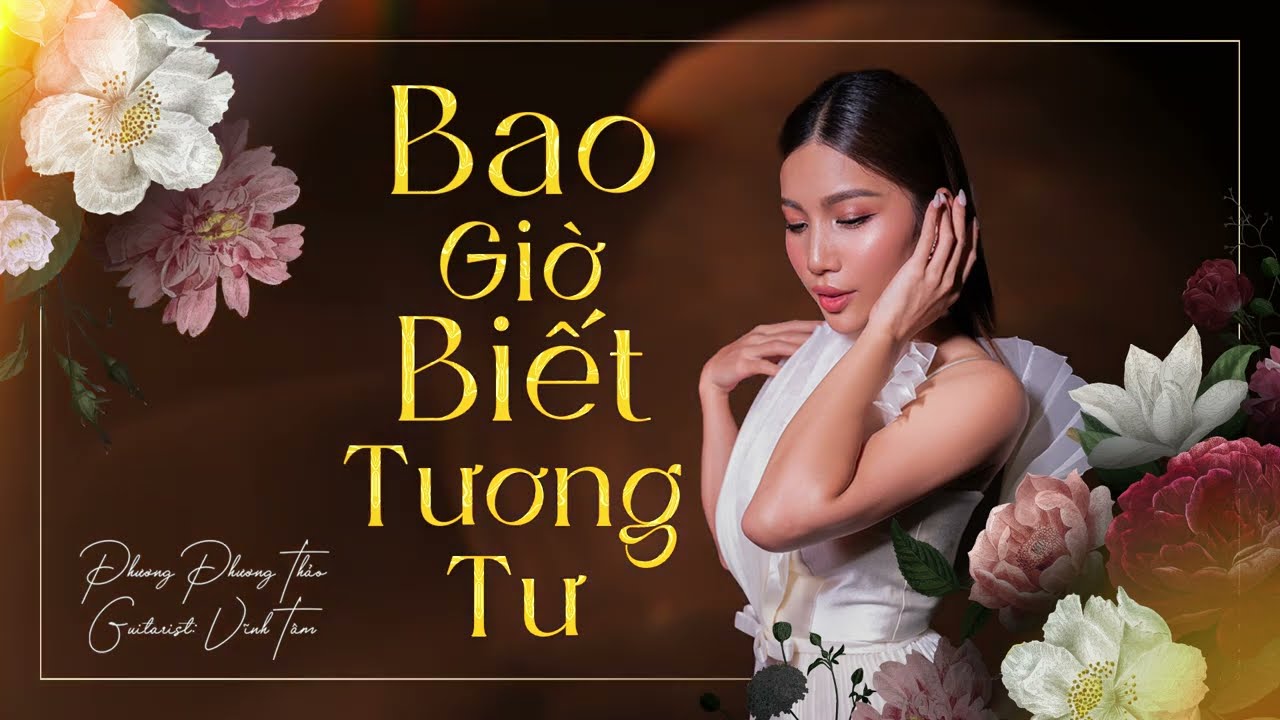 Phương Phương Thảo - Bao Giờ Biết Tương Tư (ST: Phạm Duy & Ngọc Chánh) | Guitarist Hoàng Vũ Anh Tuấn