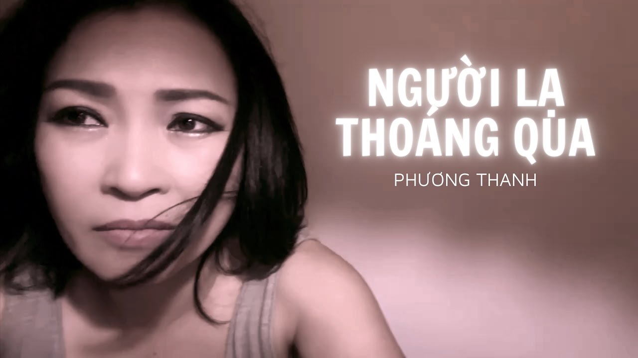 NGƯỜI LẠ THOÁNG QUA - PHƯƠNG THANH | MV COVER