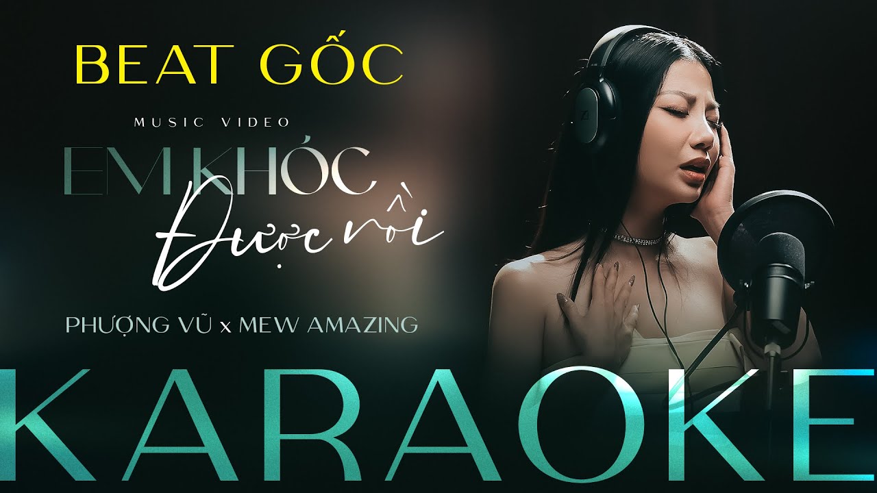 [ KARAOKE BEAT GỐC ] ‘Em Khóc Được Rồi’ - Phượng Vũ x Mew Amazing